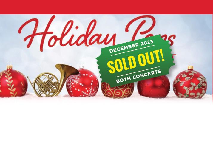 Our 2023 Holiday Pops Concerts are both SOLD OUT